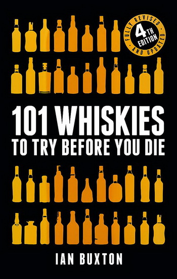 101 Whiskies to Try Before You Die (Revised and Updated) - IAN BUXTON