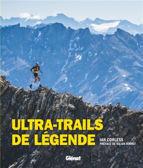 Ultra-trails de légende N. éd. - IAN CORLESS