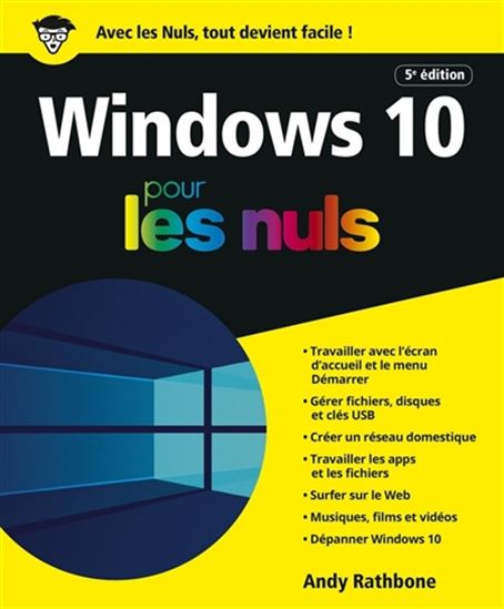 Windows 10 pour les nuls 5e éd. - ANDY RATHBONE