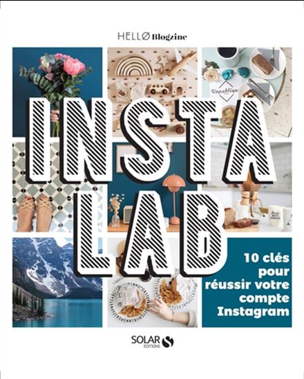 Instalab : 10 clés pour réussir votre compte Instagram - CARINE KEYVAN - ANNE-SOPHIE MICHAT