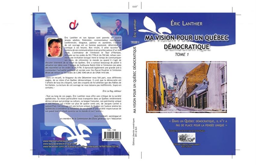 Ma vision pour un Québec démocratique - Tome 1 - ÉRIC LANTHIER