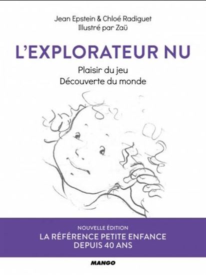 L'Explorateur nu : plaisir du jeu, découverte du monde N. éd. - JEAN EPSTEIN - CHLOÉ RADIGUET