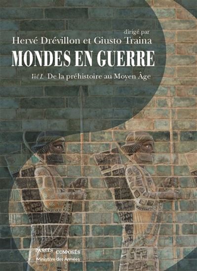 Mondes en guerre T.01 De la préhistoire au Moyen Age - HERVÉ DRÉVILLON - GIUSTO TRAINA