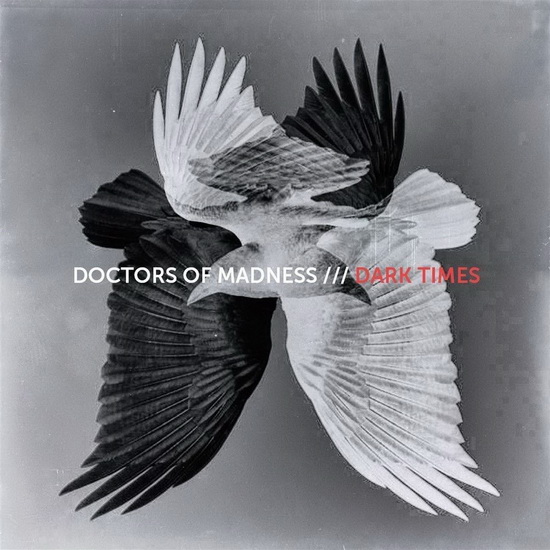 Dark Times - DOCTORS OF MADNESS