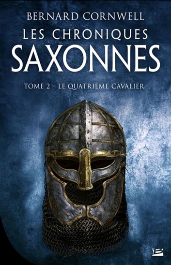 Les Chroniques saxonnes T.02 Le quatrième cavalier - BERNARD CORNWELL