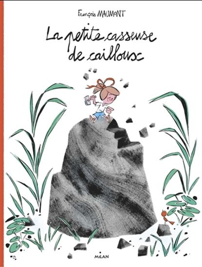 La Petite casseuse de cailloux - FRANÇOIS MAUMONT