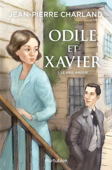 Odile et Xavier T.01 Le vieil amour - JEAN-PIERRE CHARLAND
