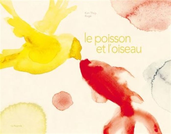 Le Poisson et l&#39;oiseau - KIM THÚY - ROGÉ