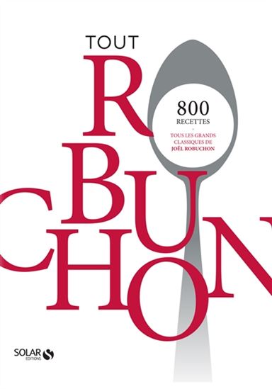 Tout Robuchon Éd. Collector - JOËL ROBUCHON