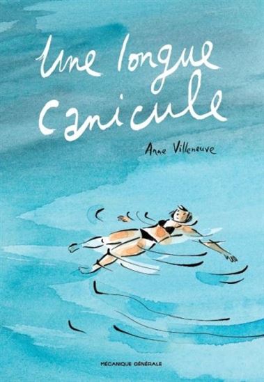 Une longue canicule N. éd. - ANNE VILLENEUVE