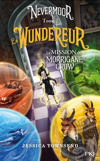 Le Wundereur : la mission de Morrigane Crow #02 - JESSICA TOWNSEND