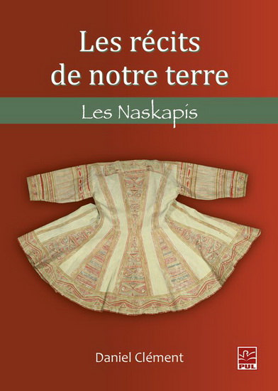 Les Récits de notre terre : les Naskapis - DANIEL CLÉMENT