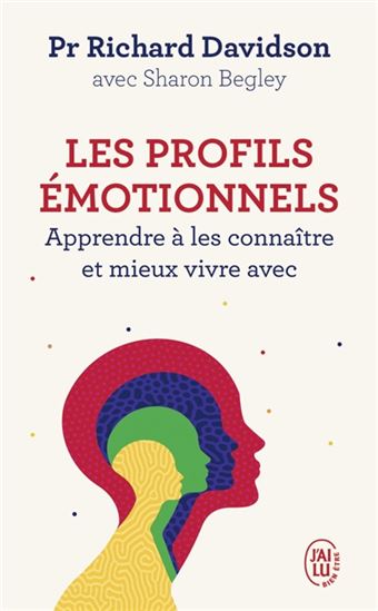 Les Profils émotionnels : apprendre à les connaître et mieux vivre avec - RICHARD DAVIDSON - SHARON BEGLEY