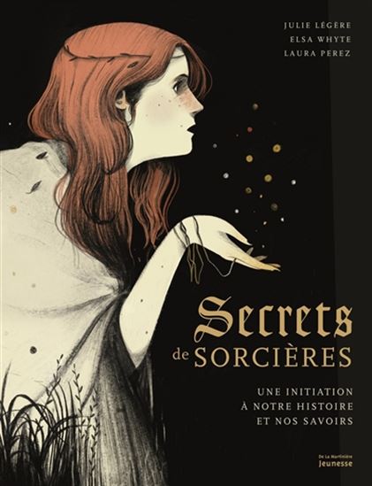 Secrets de sorcières : une initiation à notre histoire et nos savoirs - JULIE LÉGÈRE & AL
