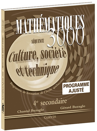 Mathématiques 3000 : 4e secondaire : CST, Culture, société et technique : cahier : programme ajusté - CHANTAL BUZAGLO - GÉRARD