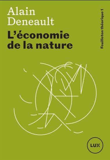 L&#39;Économie de la nature #01 - ALAIN DENEAULT