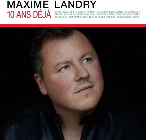 10 ans déjà - MAXIME LANDRY