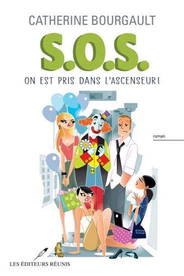 S.O.S : on est pris dans l&#39;ascenseur ! - CATHERINE BOURGAULT