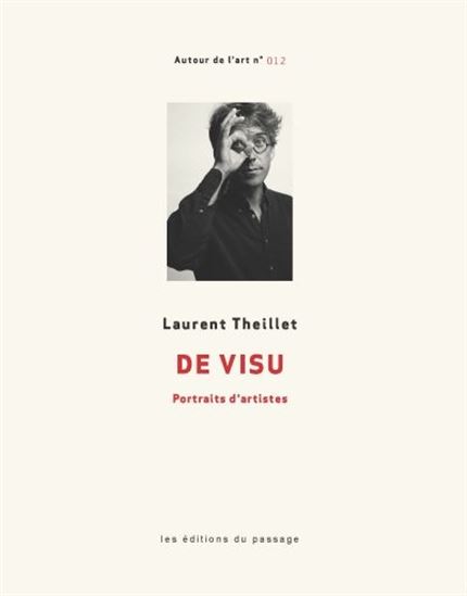 De visu : portraits d'artistes - LAURENT THEILLET