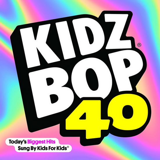 Kidz Bop 40 - KIDZ BOP KIDS