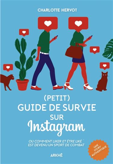 Petit guide de survie sur Instagram ou comment liker et être liké est devenu un sport de combat - CHARLOTTE HERVOT