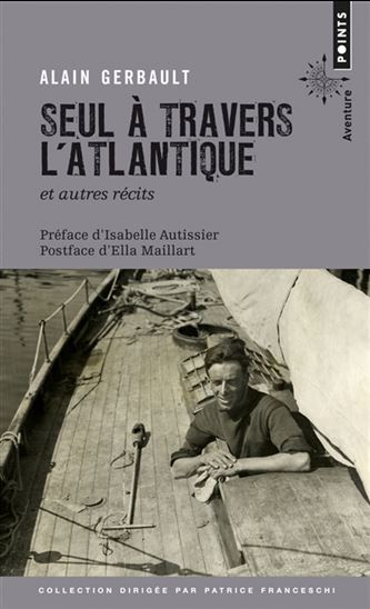 Seul à travers l&#39;Atlantique : et autres récits - ALAIN GERBAULT