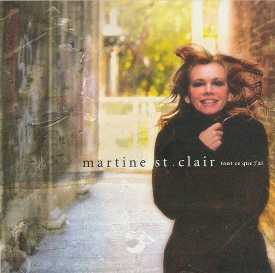 Tout ce que j'ai (2004) - MARTINE ST-CLAIR