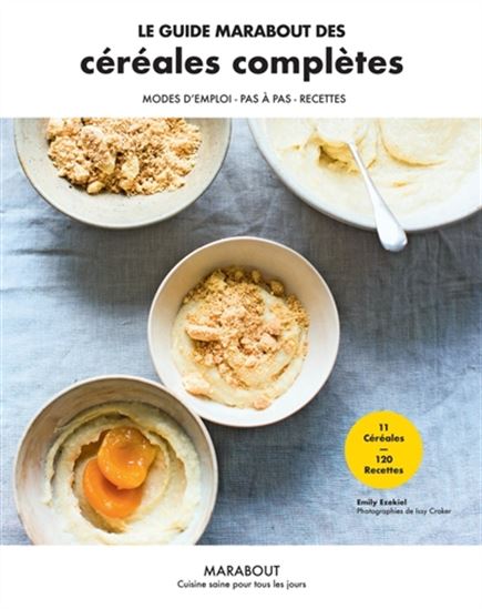 Le Guide Marabout des céréales complètes - EMILY EZEKIEL