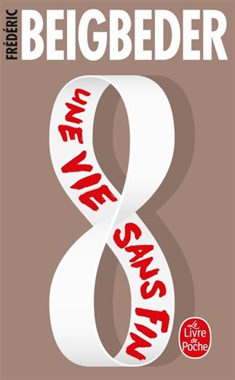 Une vie sans fin - FRÉDÉRIC BEIGBEDER