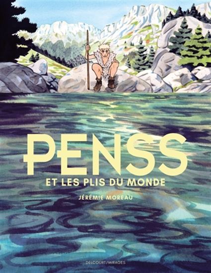 Penss et les plis du monde - JÉRÉMIE MOREAU