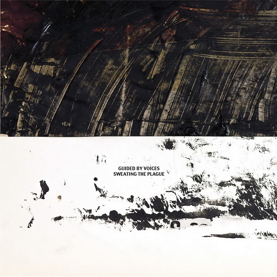 Sweating The Plague - GUIDED BY VOICES