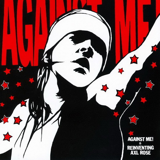 Reinventing Axl Rose - AGAINST ME