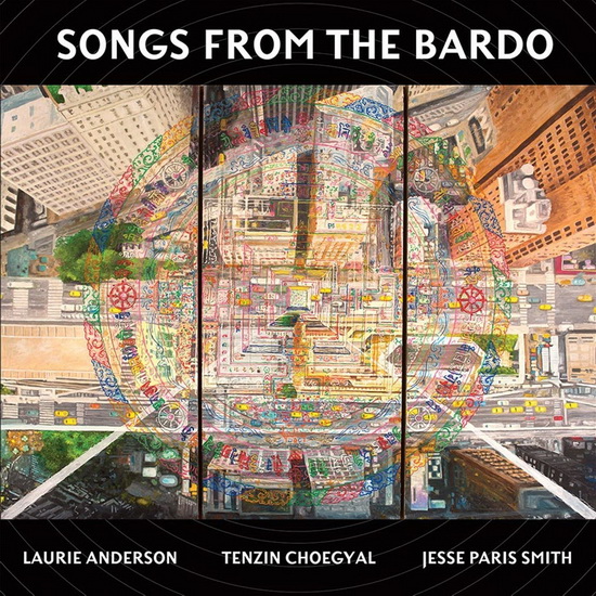 Songs From the Bardo - ANDERSON LAURIE & T CHOEGYAL