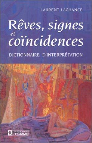 Rêves, signes et coïncidences - LAURENT LACHANCE