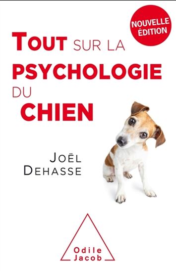 Tout sur la psychologie du chien N. éd. - JOËL DEHASSE