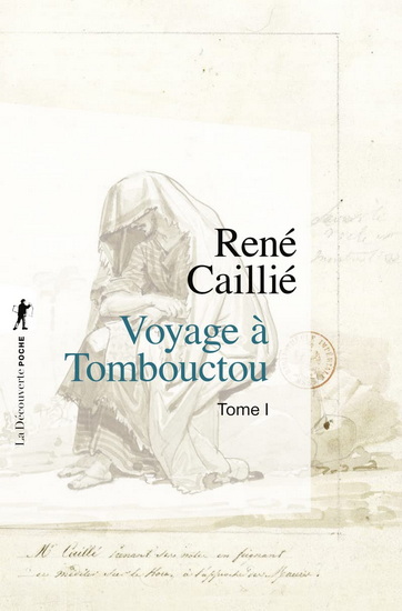 Voyage à Tombouctou T.01 N. éd. - RENÉ CAILLIÉ