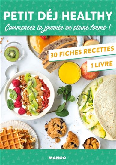 Petit déj healthy : commencez la journée en pleine forme ! Cof. - VANESS BEDJAÏ-HADDAD - BÉRENGÈRE ABRAHAM