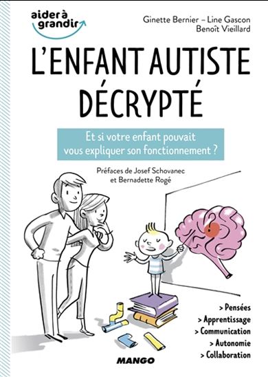 L&#39;Enfant autiste décrypté : et si votre enfant pouvait vous expliquer son fonctionnement - GINETTE BERNIER & AL