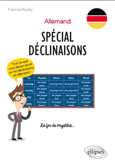 Allemand : spécial déclinaisons - FRANCINE ROUBY