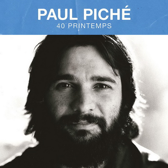 40 Printemps - PAUL PICHÉ