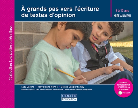À grands pas vers l’écriture de textes d’opinion : 8 à 12 ans – Mise à niveau - COLLECTIF