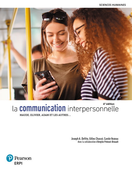 Communication interpersonnelle : Maude, Olivier, Adam et les autres... : manuel (imprimé et numérique) + MonLab (12 mois) 4e éd. - JOSEPH ANTHONY DEVITO & AL