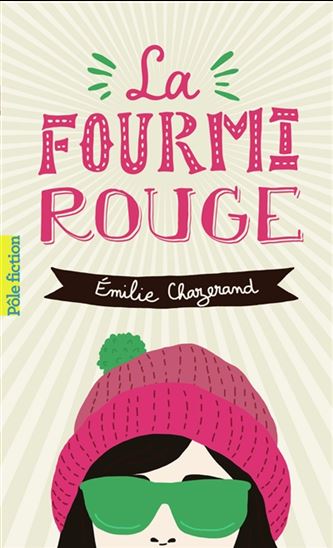 La Fourmi rouge - EMILIE CHAZERAND