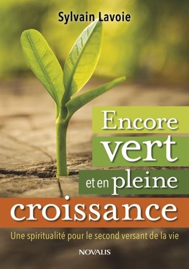 Encore vert et en pleine croissance - SYLVAIN LAVOIE