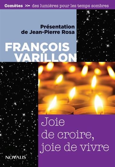 Joie de croire, joie de vivre N. éd. - FRANÇOIS VARILLON
