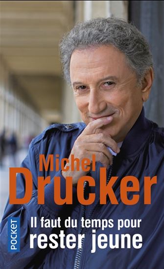 Il faut du temps pour rester jeune - MICHEL DRUCKER