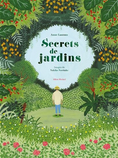 Secrets de jardins - ANNE LASCOUX - YUKIKO NORITAKE