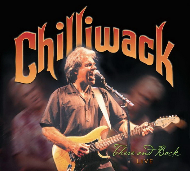 There and Back - Live - CHILLIWACK