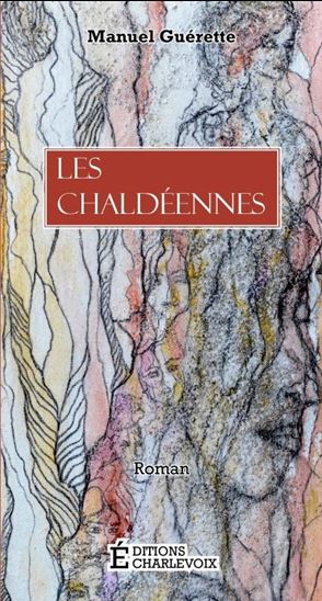 Les Chaldéennes - MANUEL GUÉRETTE