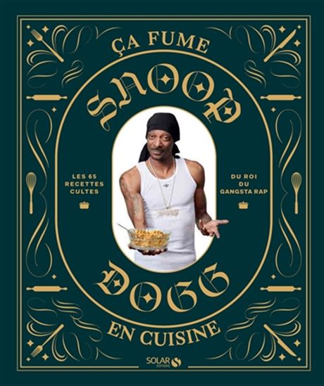 Snoop Dogg : ça fume en cuisine ! - SNOOP DOGG